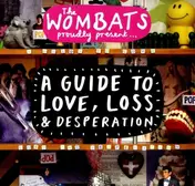 The Wombats - A Guide to Love, Loss & Desperation