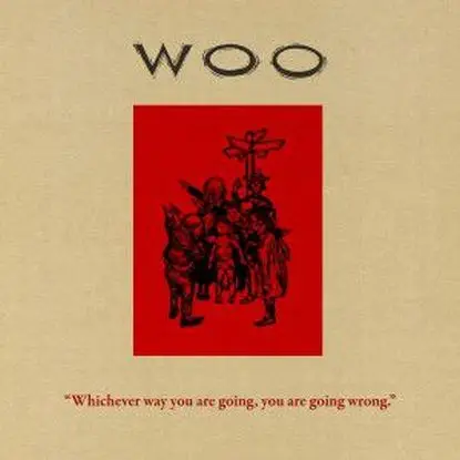 Woo - Whichever Way You Are Going...