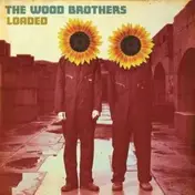 The Wood Brothers - Loaded