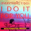 7inch Vinyl Single - Wood Robbin - (Everything I Do) I Do It For You