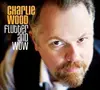 CD - WOOD,CHARLIE - Flutter And Wow