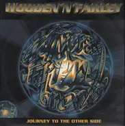 Wooden 'n' Farley - Journey To The Other Side