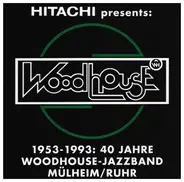 Woodhouse-Jazzband - 1953 - 1993: 40 Jahre Woodhouse-Jazzband Mülheim/Ruhr