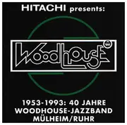 CD - Woodhouse-Jazzband - 1953 - 1993: 40 Jahre Woodhouse-Jazzband Mülheim/Ruhr