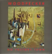 Woodpecker - No Factory Town