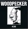 7inch Vinyl Single - Woodpecker - Kim