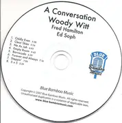 CD - Woodrow Witt , Fred Hamilton , Ed Soph - A Conversation