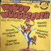 7inch Vinyl Single - Woody Woodpecker And His Friends - Woody Woodpecker Theme
