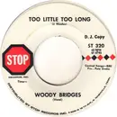 7inch Vinyl Single - Woody Bridges - People Talk / Too Little Too Long