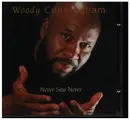 CD - Woody Cunningham - Never Say Never