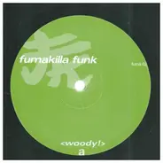 Woody - Fumakilla Funk EP Volume 1