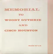 Woody Guthrie And Cisco Houston - Memorial To Woody Guthrie And Cisco Houston