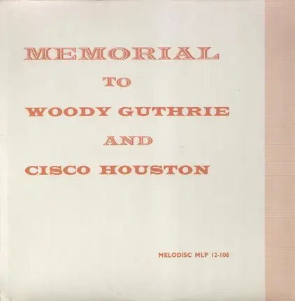 Woody Guthrie And Cisco Houston - Memorial To Woody Guthrie And Cisco Houston