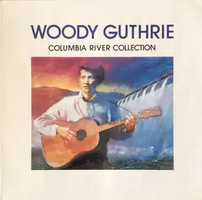 Woody Guthrie - Columbia River Collection