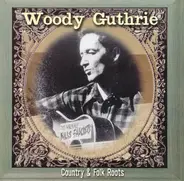Woody Guthrie - Country & Folk Roots