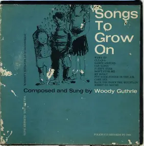 Woody Guthrie - Songs To Grow On, Volume One: Nursery Days