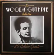 Woody Guthrie - The Woody Guthrie Collection (20 Golden Greats)