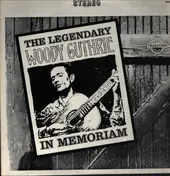 Woody Guthrie - The Legendary Woody Guthrie In Memoriam