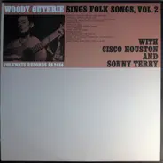 Woody Guthrie with Cisco Houston and Sonny Terry - Sings Folk Songs, Vol. 2