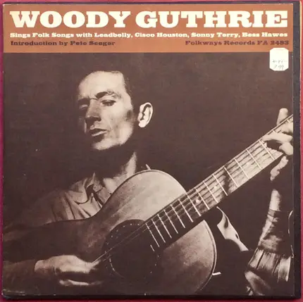 Woody Guthrie With Leadbelly , Cisco Houston , Sonny Terry And Bess Hawes - Sings Folk Songs