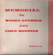LP - Woody Guthrie, Cisco Houston - Memorial To Woody Guthrie And Cisco Houston