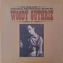 LP - Woody Guthrie - Original Recordings Made By Woody Guthrie 1940-1946 (The Songs From Bound For Glory) - Mono