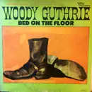 LP - Woody Guthrie - Bed On The Floor - Mono