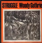 Woody Guthrie - Struggle