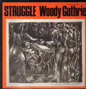 Woody Guthrie - Struggle