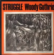 Woody Guthrie - Struggle