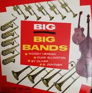 Woody Herman , Duke Ellington , Sy Oliver , Si Zentner - Big Big Bands