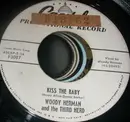 7inch Vinyl Single - Woody Herman And His Third Herd - Kiss The Baby / Long, Long Night