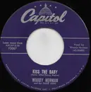 7inch Vinyl Single - Woody Herman And His Third Herd - Kiss The Baby / Long, Long Night - Los Angeles Pressing
