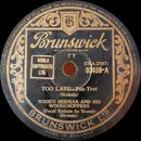 Schellack - Woody Herman And His Woodchoppers - Too Late / Fort Worth Jail