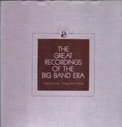 Woody Herman, Bobby Byrne, Carmen Cavallaro, a.o. - The Greatest Recordings Of The Big Band Era