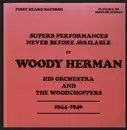 LP - Woody Herman And His Orchestra And Woody Herman And His Woodchoppers - Superb Performances Never Before Available 1944-1946