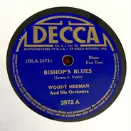 Woody Herman And His Orchestra - Bishop's Blues / Woodsheddin' With Woody