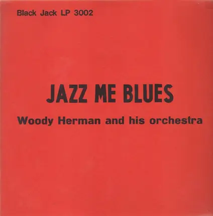 Woody Herman and his Orchestra - Jazz Me Blues