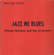 Woody Herman and his Orchestra - Jazz Me Blues