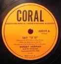 Schellack - Woody Herman And His Orchestra - Say 'Si Si' / Amen