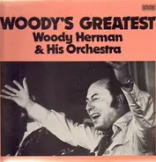 Woody Herman and his orchestra - Woody's Greatest