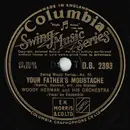Schellack - Woody Herman And His Orchestra - Your Father's Moustache / Bijou