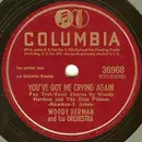 Schellack - Woody Herman And His Orchestra - You've Got Me Crying Again / Panacea