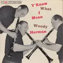 7inch Vinyl Single - Woody Herman And His Orchestra - Y'Know What I Mean