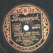 Woody Herman And His Orchestra - Milkman, Keep Those Bottles Quiet / Irresistible You