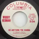 7inch Vinyl Single - Woody Herman - Do Anything You Wanna / My Favorite Things