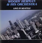 Woody Herman And His Orchestra - Live in Seattle