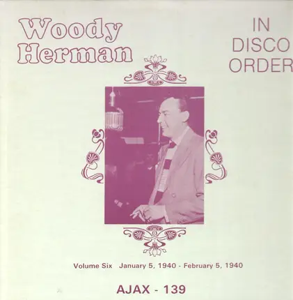 Woody Herman - In Disco Order Vol. 6: January 5, 1940 - February 5, 1940