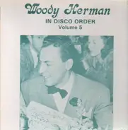 Woody Herman - In Disco Order Vol. 5: September 11, 1939 - December 13, 1939
