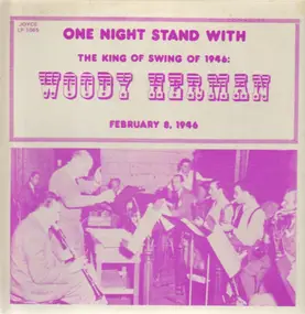 Woody Herman - One Night Stand with Woody Herman, 1946 King Of Swing